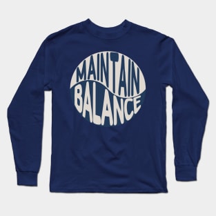 Maintain Balance, Yin Yang symbol Long Sleeve T-Shirt